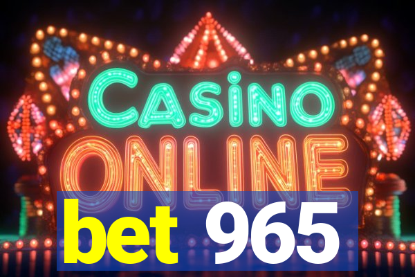 bet 965